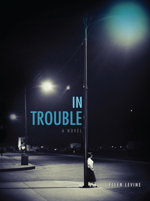 Title details for In Trouble by Ellen Levine - Available